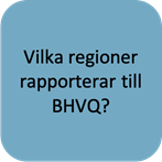Vilka regioner rapporterar till BHVQ?